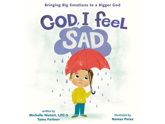 God, I Feel Sad: Bringing Big Emotions to a Bigger God