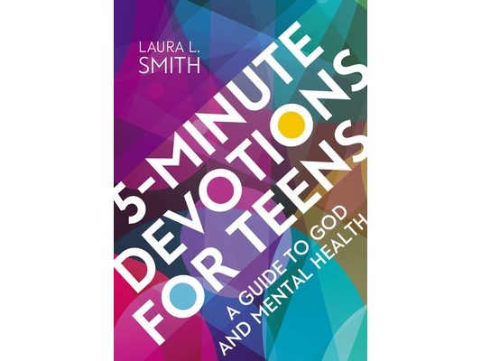 5-Minute Devotions for Teens: A Guide to God and Mental Health