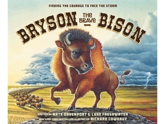 Bryson the Brave Bison: Finding the Courage to Face the Storm