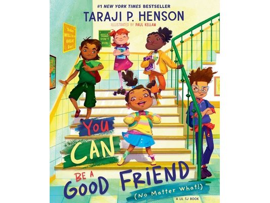 You Can Be a Good Friend (No Matter What!): A Lil Tj Book (56th NAACP Image Award Winner for Children's Literature)