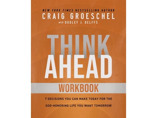 Think Ahead Workbook: The Power of Pre-Deciding for a Better Life