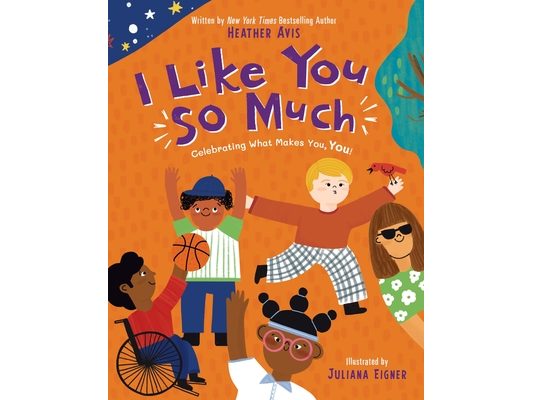 I Like You So Much: Celebrating What Makes You, You!