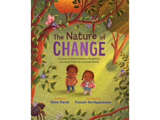 The Nature of Change: Lessons of Determination, Resilience, and Hope from the Outside World