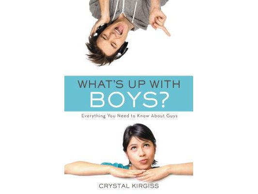 What's Up with Boys?: Everything You Need to Know about Guys