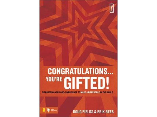 Congratulations ... You're Gifted!: Discovering Your God-Given Shape to Make a Difference in the World