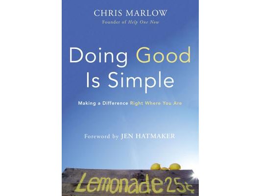 Doing Good Is Simple: Making a Difference Right Where You Are