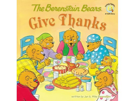 The Berenstain Bears Give Thanks
