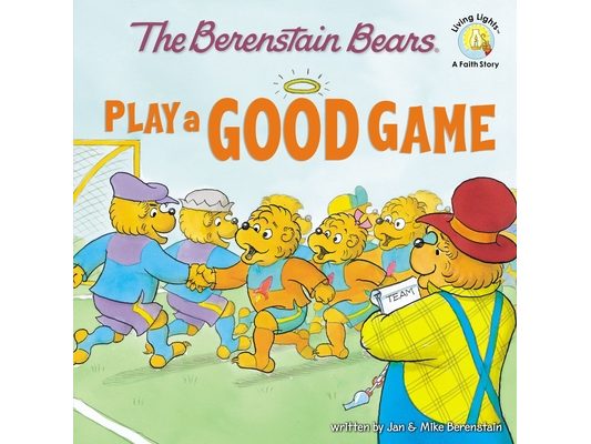The Berenstain Bears Play a Good Game