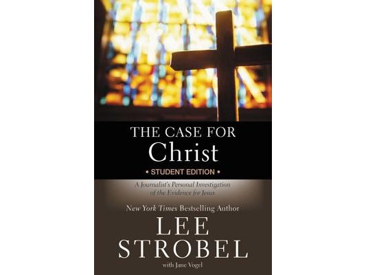 The Case for Christ Student Edition: A Journalist's Personal Investigation of the Evidence for Jesus