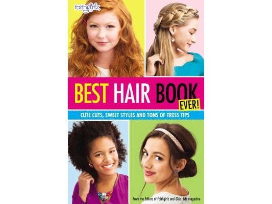 Best Hair Book Ever!: Cute Cuts, Sweet Styles and Tons of Tress Tips