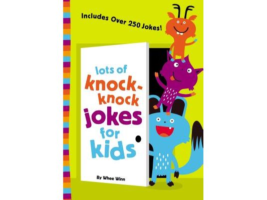 Lots of Knock-Knock Jokes for Kids: A Funny, Laugh Out Loud Busy Book for Children with Over 250 Jokes, Riddles, Tongue Twisters, and Puns