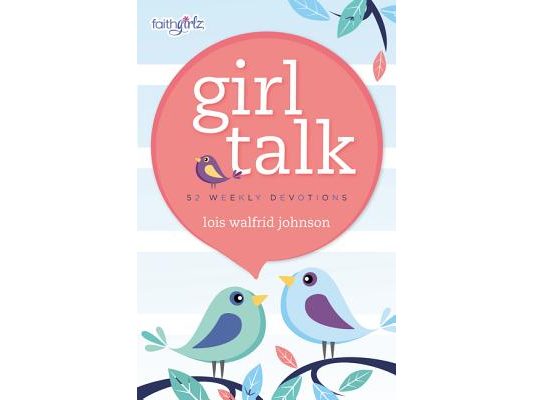Girl Talk: 52 Weekly Devotions