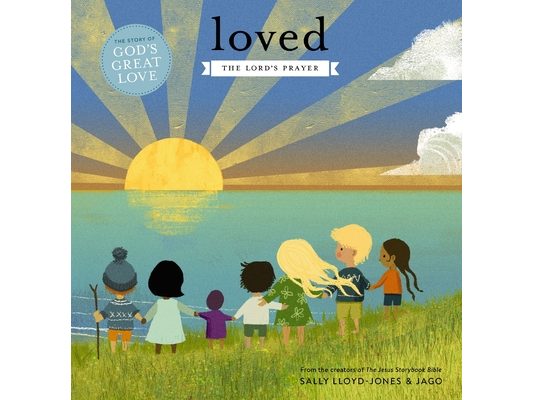 Loved: The Lord's Prayer
