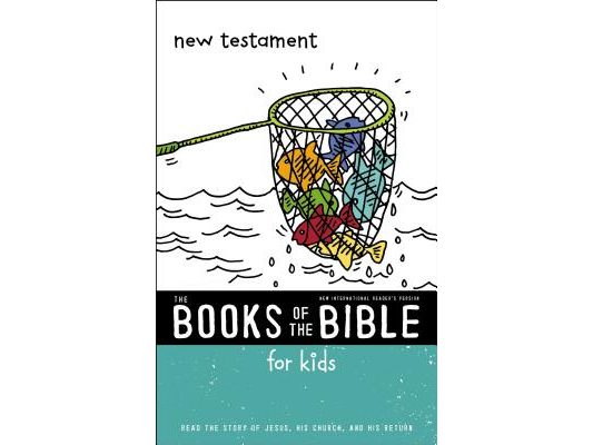 Nirv, the Books of the Bible for Kids: New Testament, Paperback: Read the Story of Jesus, His Church, and His Return