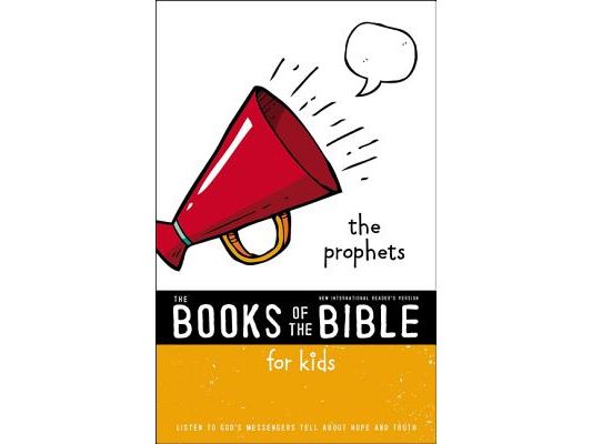 Nirv, the Books of the Bible for Kids: The Prophets, Paperback: Listen to God's Messengers Tell about Hope and Truth