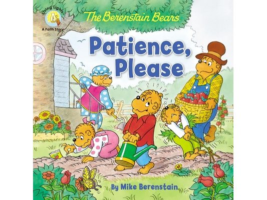 The Berenstain Bears Patience, Please