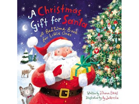 A Christmas Gift for Santa: A Bedtime Book for Little Ones