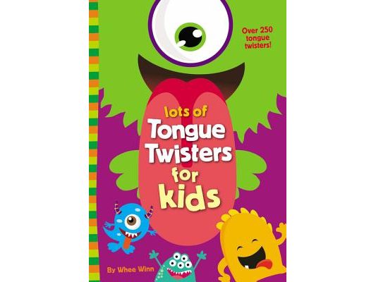 Lots of Tongue Twisters for Kids: A Funny, Laugh Out Loud Busy Book for Children with Over 250 Tongue Twisters