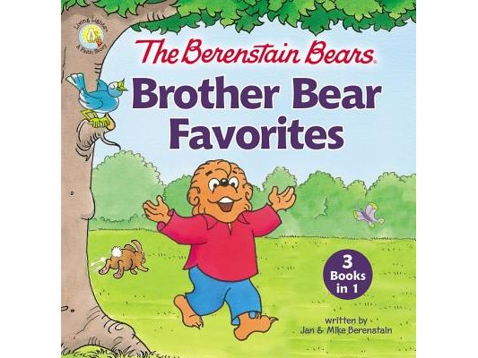 The Berenstain Bears Brother Bear Favorites: 3 Books in 1