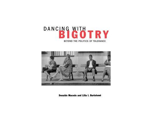 Dancing with Bigotry: Beyond the Politics of Tolerance