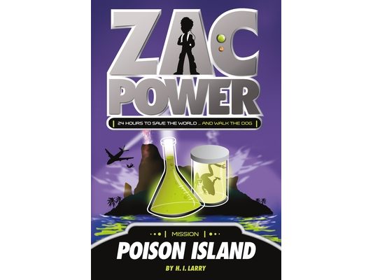 Zac Power #1: Poison Island: 24 Hours to Save the World ... and Walk the Dog
