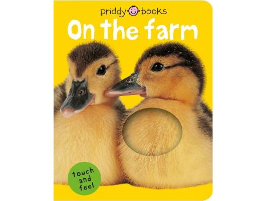 On the Farm (Bright Baby Touch and Feel): A First Sensory Tactile Book