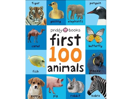 First 100 Animals: A Padded Book--Perfect for Little Hands to Hold