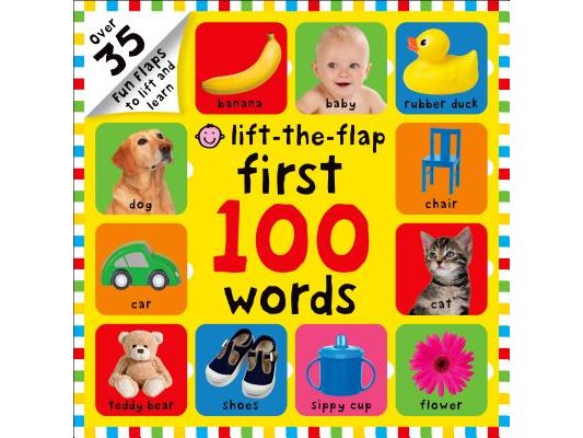 First 100 Lift-The-Flap: Words: Over 35 Fun Flaps to Lift and Learn