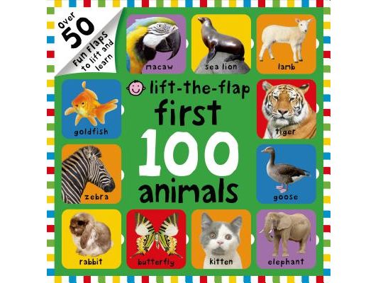 First 100 Lift-The-Flap: Animals: Over 50 Fun Flaps to Lift and Learn