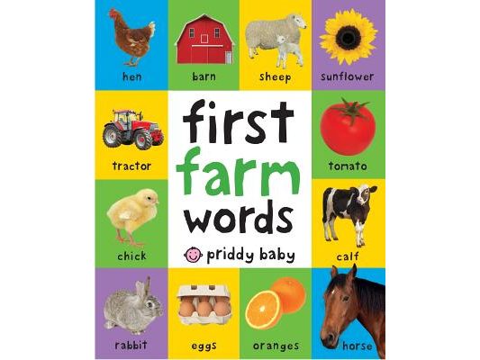 First 100 Farm Words: A Padded Book--Perfect for Little Hands to Hold
