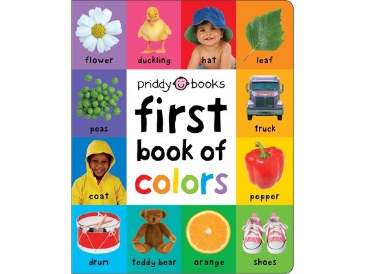 First 100 Book of Colors: A Padded Book--Perfect for Little Hands to Hold