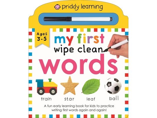 My First Wipe Clean Words (Priddy Smart): A Fun Early-Learning Book for Kids to Practice Their Pen Control Skills