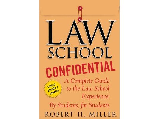 Law School Confidential: A Complete Guide to the Law School Experience: By Students, for Students