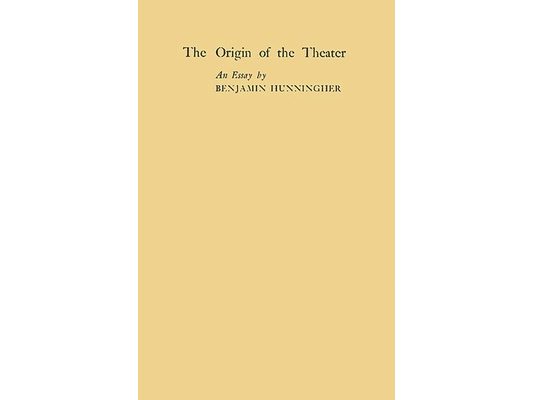 The Origin of the Theater: An Essay
