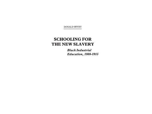 Schooling for the New Slavery: Black Industrial Education, 1868-1915