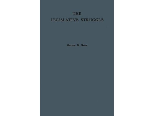The Legislative Struggle: A Study in Social Combat