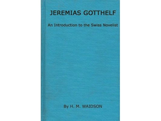 Jeremias Gotthelf: An Introduction to the Swiss Novelist