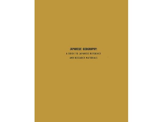 Japanese Geography: A Guide to Japanese Reference and Research Materials