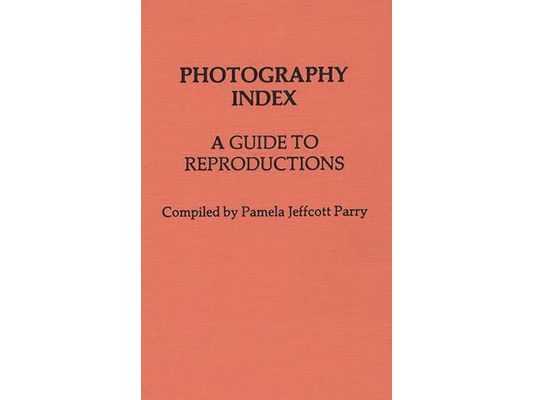 Photography Index: A Guide to Reproductions