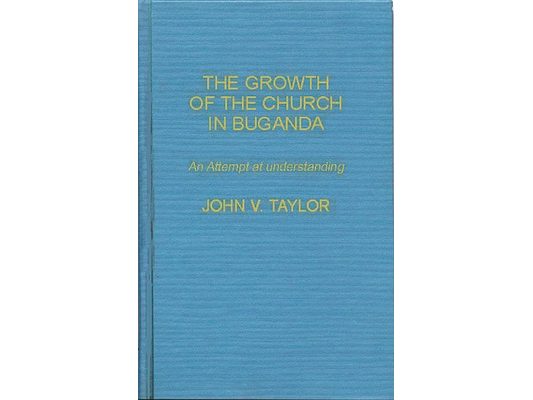 The Growth of the Church in Buganda: An Attempt at Understanding