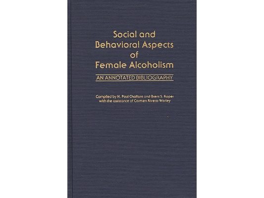 Social and Behavioral Aspects of Female Alcoholism: An Annotated Bibliography