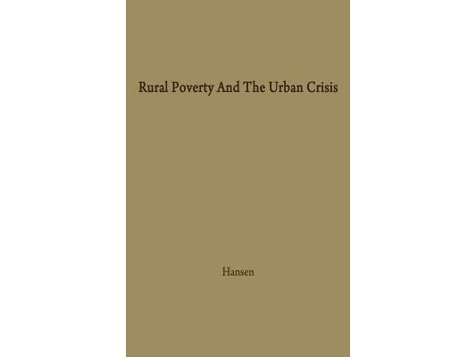 Rural Poverty and the Urban Crisis: A Strategy for Regional Development