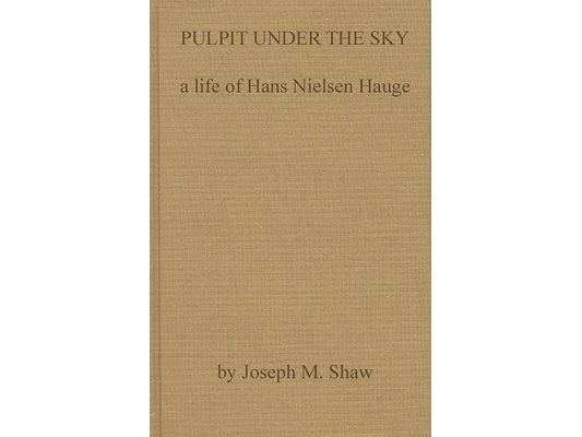 Pulpit Under the Sky: A Life of Hans Nielsen Hauge