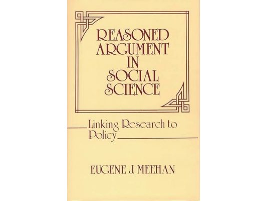 Reasoned Argument in Social Science: Linking Research to Policy