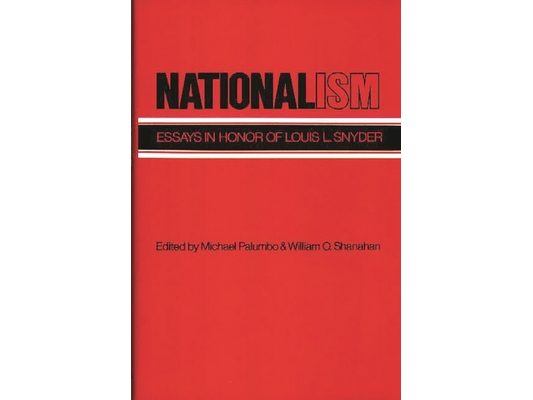 Nationalism: Essays in Honor of Louis L. Snyder