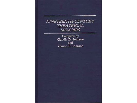 Nineteenth-Century Theatrical Memoirs