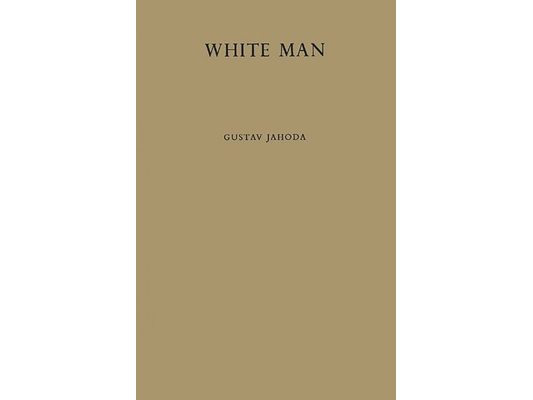 White Man: A Study of the Attitudes of Africans to Europeans in Ghana Before Independence