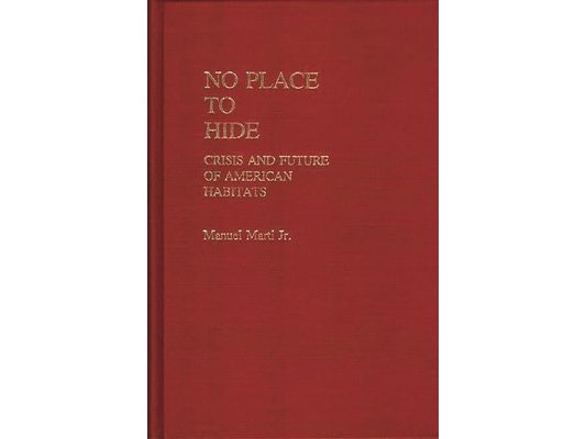 No Place to Hide: Crisis and Future of American Habitats