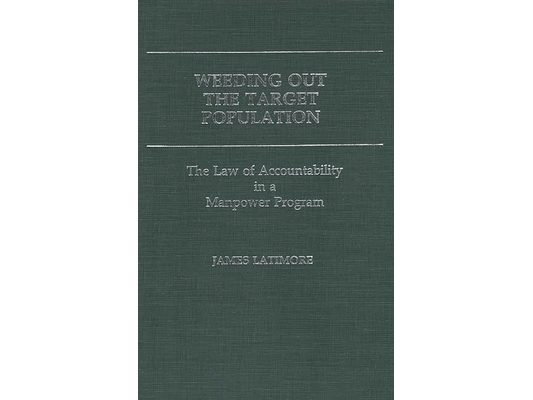 Weeding Out the Target Population: The Law of Accountability in a Manpower Program