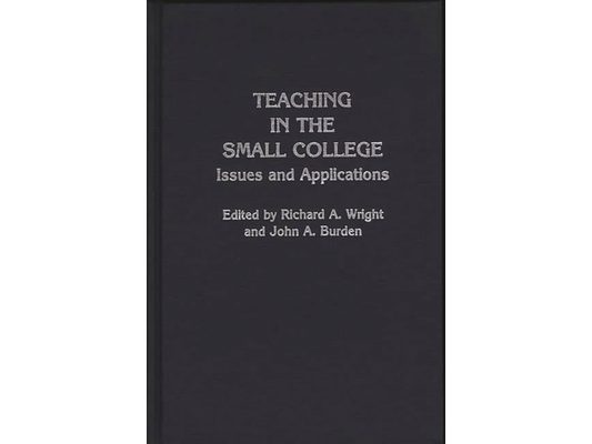 Teaching in the Small College: Issues and Applications
